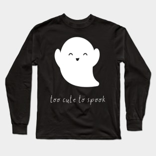 Sweet Spooks: Too Cute to Spook Halloween Long Sleeve T-Shirt